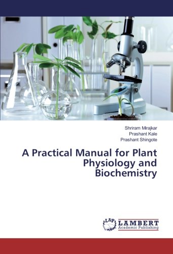 A Practical Manual for Plant Physiology and Biochemistry