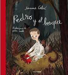 Pedro y El Bosque: Ilustraciones de Júlia Sardà (Cuentos para regalar)