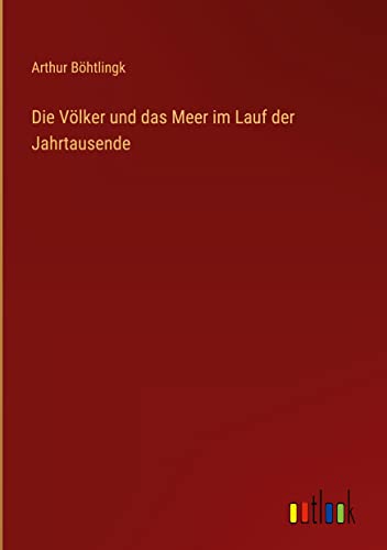Die Völker und das Meer im Lauf der Jahrtausende