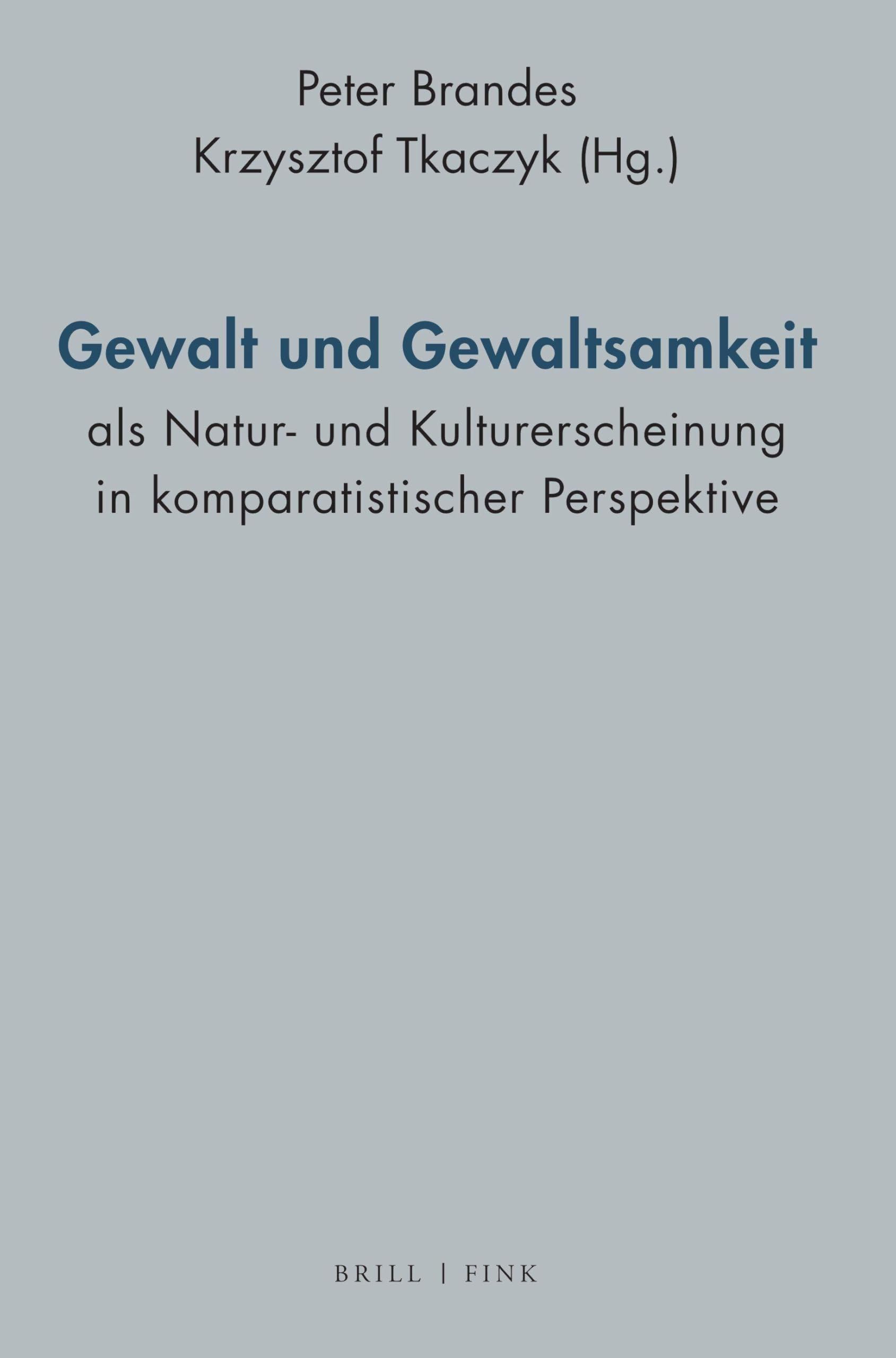 Gewalt und Gewaltsamkeit als Natur- und Kulturerscheinung in komparatistischer Perspektive