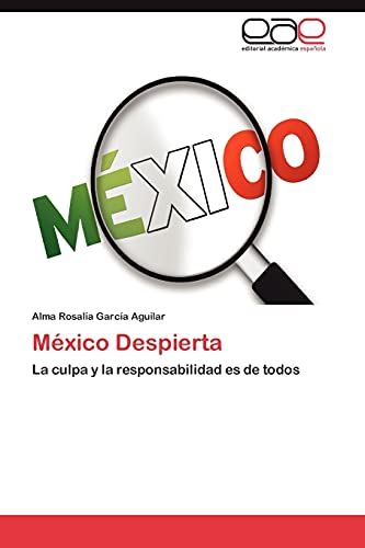 México Despierta: La culpa y la responsabilidad es de todos