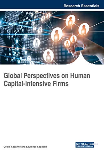 Global Perspectives on Human Capital-Intensive Firms (Advances in Logistics, Operations, and Management Science)