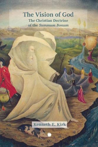 The Vision of God: The Christian Doctrine of the Summum Bonum