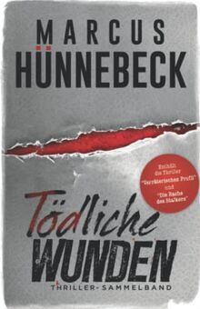 Tödliche Wunden: Thriller-Sammelband
