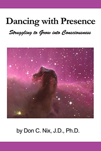 Dancing with Presence: Struggling to Grow into Consciousness