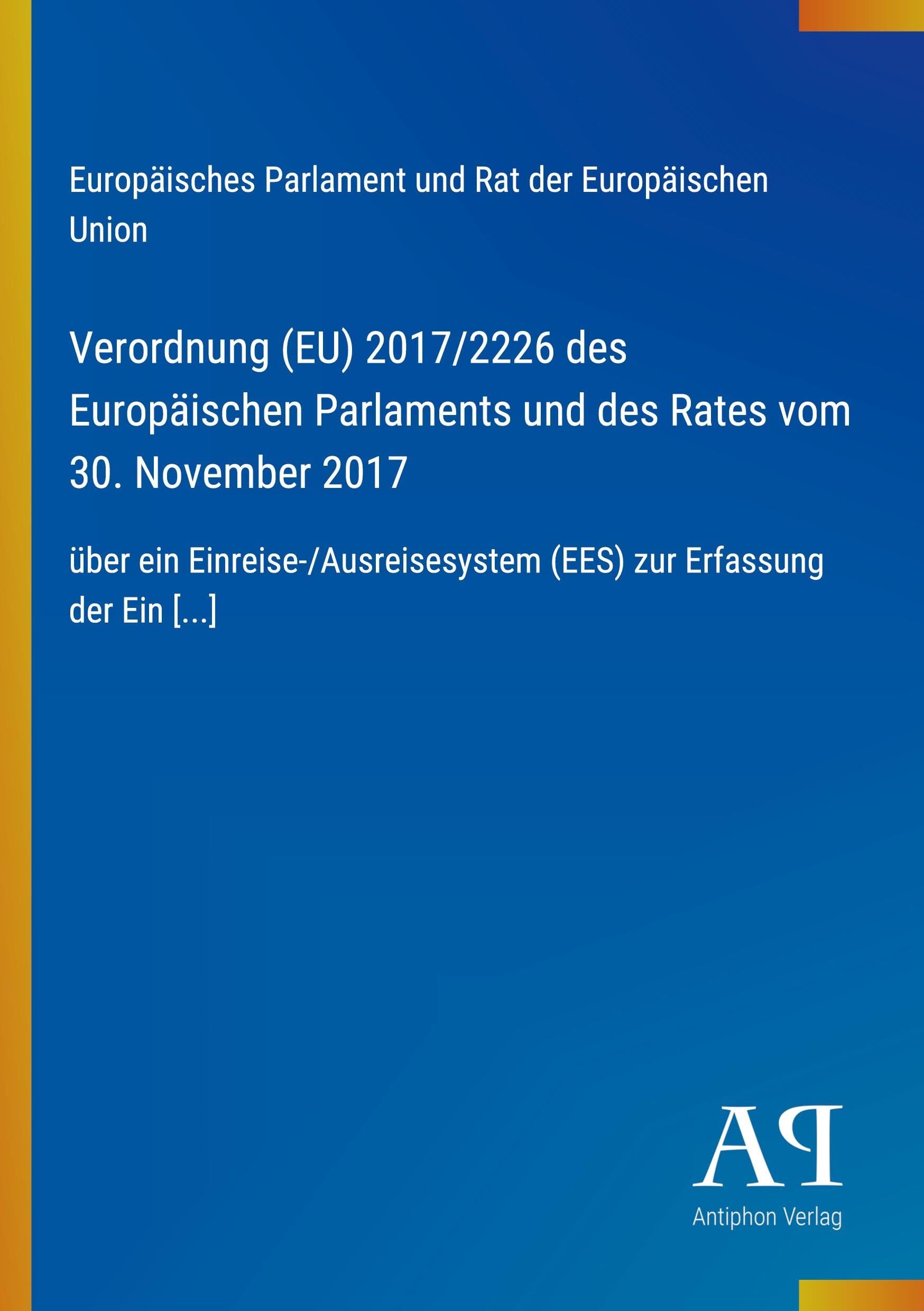Verordnung (EU) 2017/2226 des Europäischen Parlaments und des Rates vom 30. November 2017