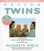 Having Twins: A Parents' Guide to Pregnancy, Birth and Early Childhood