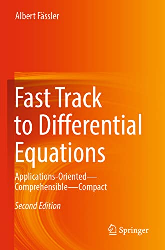 Fast Track to Differential Equations: Applications-Oriented―Comprehensible―Compact