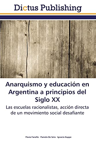 Anarquismo y educación en Argentina a principios del Siglo XX: Las escuelas racionalistas, acción directa de un movimiento social desafiante