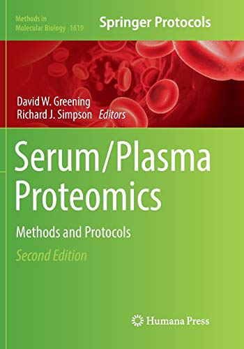 Serum/Plasma Proteomics: Methods and Protocols (Methods in Molecular Biology, 1619, Band 1619)