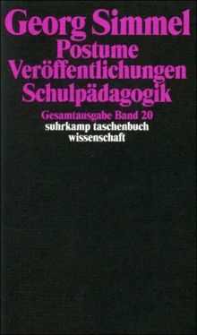Gesamtausgabe in 24 Bänden: Band 20: Postume Veröffentlichungen. Ungedrucktes. Schulpädagogik (suhrkamp taschenbuch wissenschaft)
