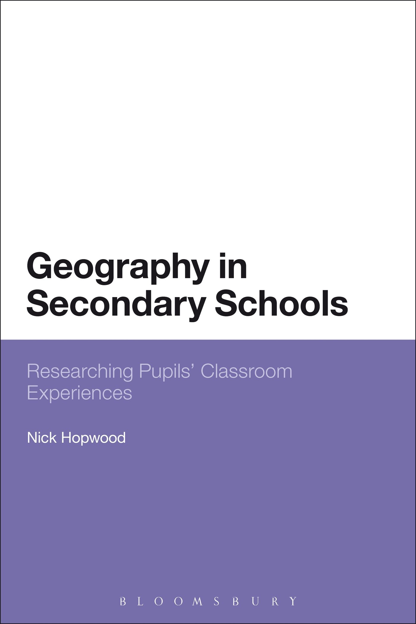 Geography in Secondary Schools: Researching Pupils' Classroom Experiences