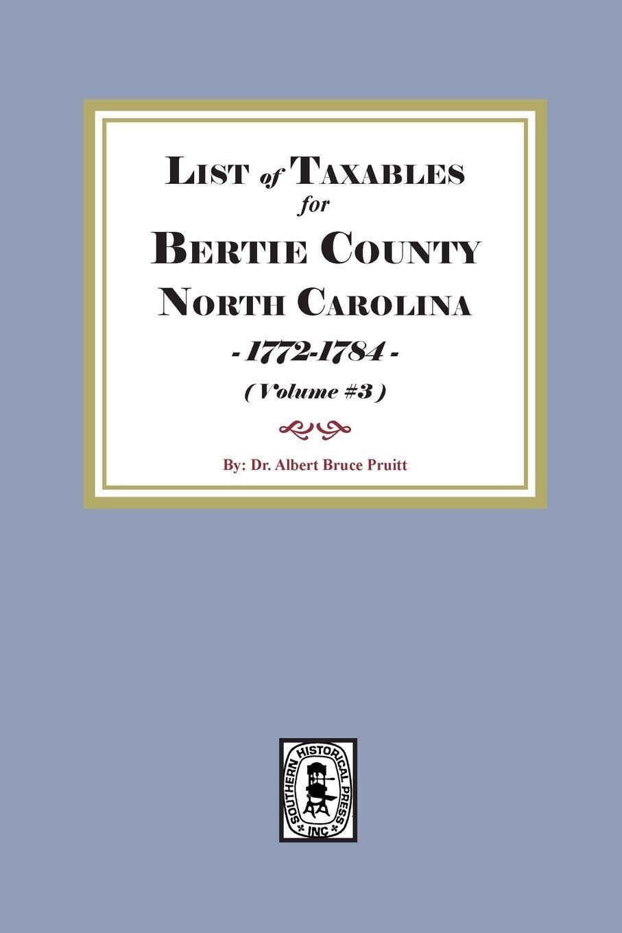 Lists of Taxables of Bertie County, North Carolina, 1772-1784. (Volume #3)