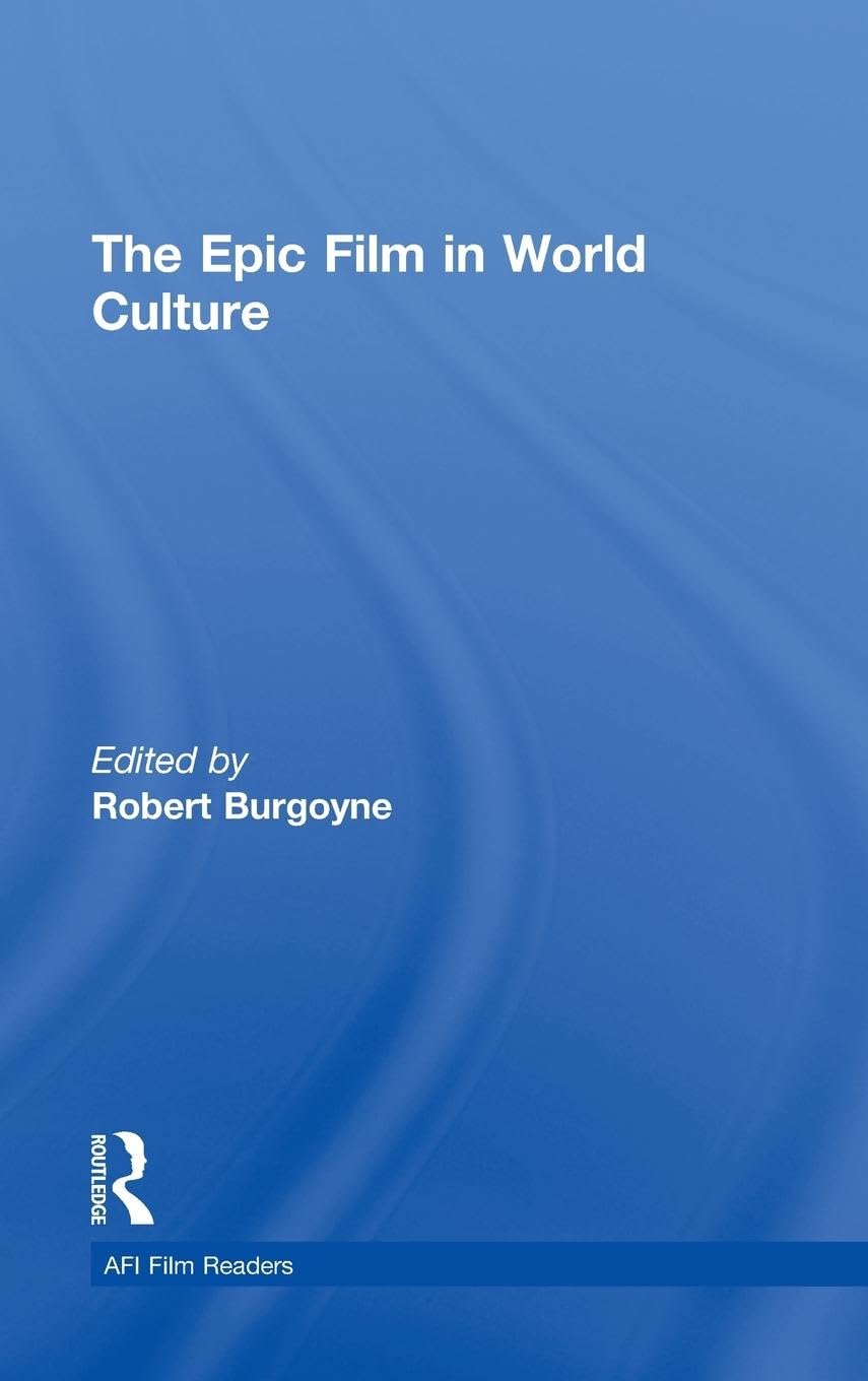 The Epic Film in World Culture (Afi Film Readers)