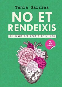 No et rendeixis: 22 claus per sentir-te millor (Inspira, Band 72)