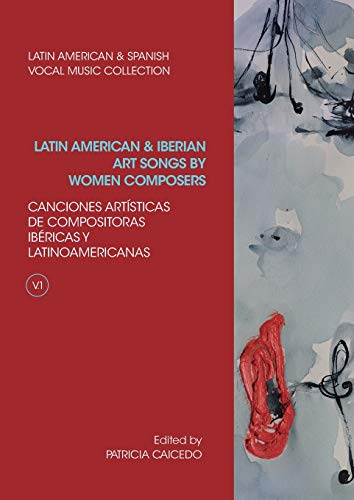 Anthology of Latin American and Iberian Art Songs by Women Composers (Latin American and Spanish Vocal Music Collection)