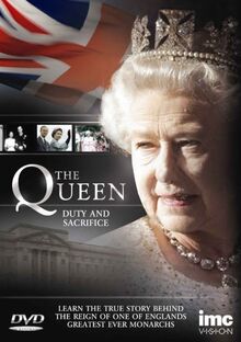 Queen Elizabeth II - Duty and Sacrifice - Learn the true story behind the reign of one of Englands greatest ever monarchs. [UK Import]