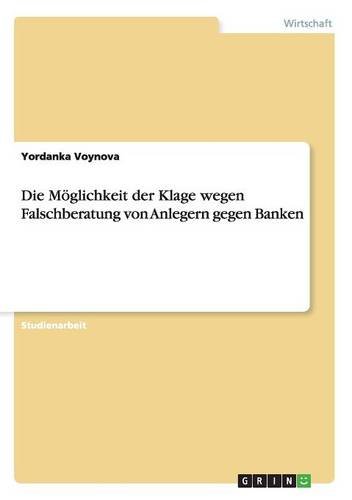Die Möglichkeit der Klage wegen Falschberatung von Anlegern gegen Banken