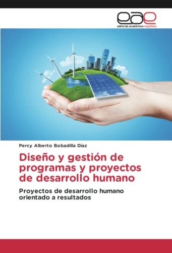 Diseño y gestión de programas y proyectos de desarrollo humano: Proyectos de desarrollo humano orientado a resultados