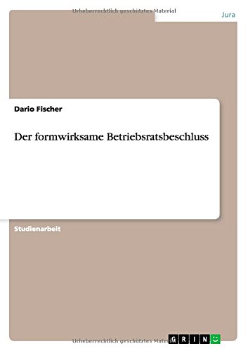 Der formwirksame Betriebsratsbeschluss