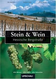 Stein und Wein - Hessische Bergstraße: Winzer - Lagen - Rebsorten