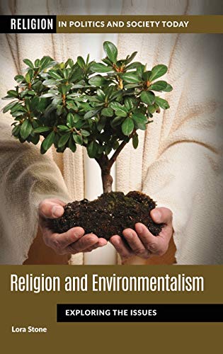 Religion and Environmentalism: Exploring the Issues (Religion in Politics and Society Today)