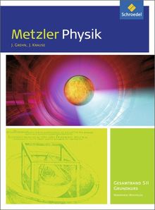 Metzler Physik SII - Ausgabe 2014 für Nordrhein-Westfalen: Gesamtband Grundkurs: Schülerband