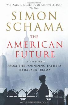 The American Future: A History From The Founding Fathers To Barack Obama