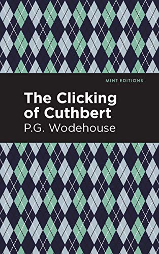 The Clicking of Cuthbert (Mint Editions (Short Story Collections and Anthologies))