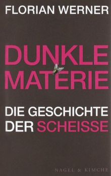 Dunkle Materie: Die Geschichte der Scheiße