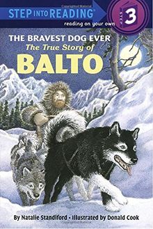 The Bravest Dog Ever: The True Story of Balto[ THE BRAVEST DOG EVER: THE TRUE STORY OF BALTO ] By Standiford, Natalie ( Author )Oct-17-1989 Paperback