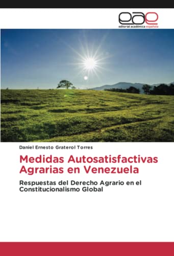 Medidas Autosatisfactivas Agrarias en Venezuela: Respuestas del Derecho Agrario en el Constitucionalismo Global