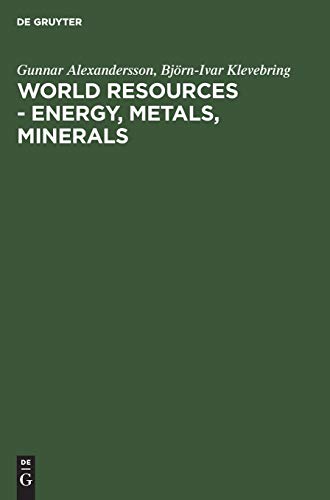 World resources - Energy, metals, minerals: Studies in economic and political geography (Geospectrum)