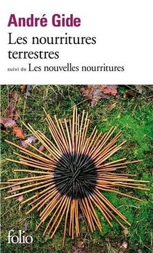 Les Nourritures terrestres. Les Nouvelles nourritures