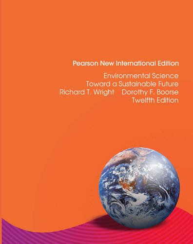 Environmental Science: Pearson New International Edition: Toward a Sustainable Future