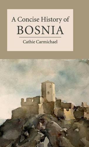 Cathie Carmichael A Concise History Of Bosnia (Cambridge Concise Histories)