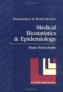 Medical Biostatistics and Epidemiology: Examination: Examination and Board Review (Lange Medical Books)