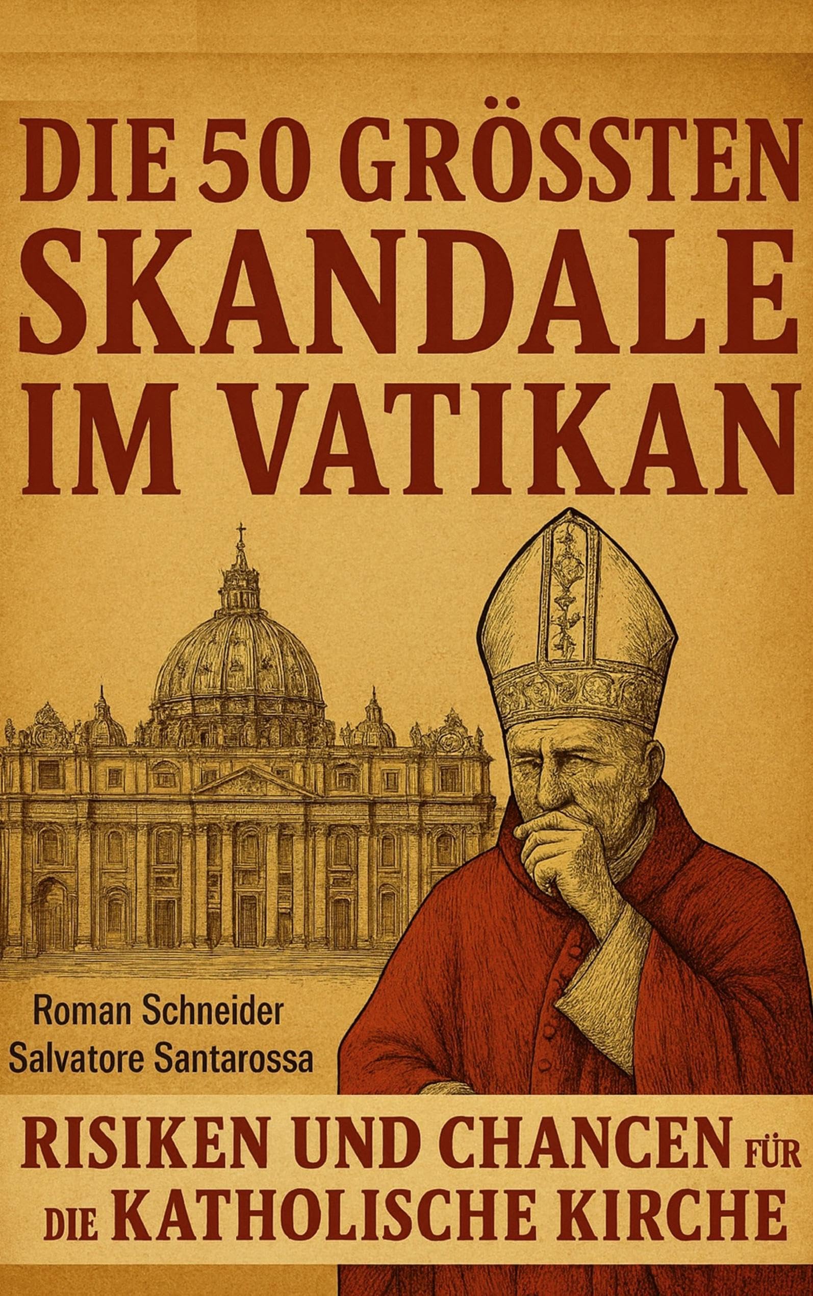Die 50 größten Skandale im Vatikan: Ein historischer Überblick über Kontroversen in der Kirchengeschichte