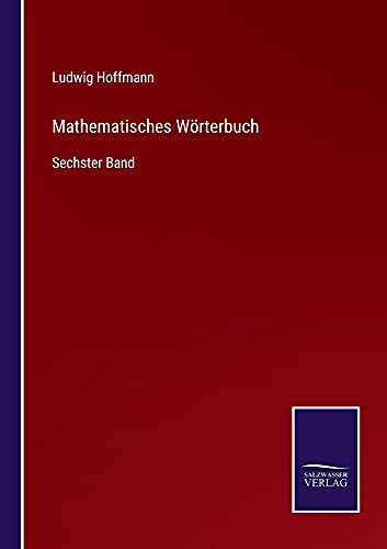 Mathematisches Wörterbuch: Sechster Band
