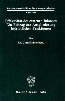 Effektivität des externen Inkassos: Ein Beitrag zur Ausgliederung betrieblicher Funktionen