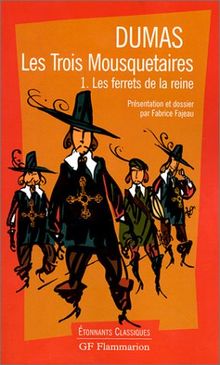 Les trois mousquetaires. Vol. 1. Les ferrets de la reine