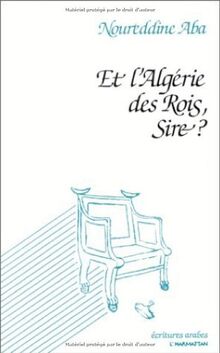 Et l'Algérie des rois, sire ?