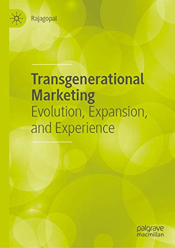 Transgenerational Marketing: Evolution, Expansion, and Experience