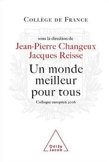 Un monde meilleur pour tous, projet réaliste ou rêve insensé ? : colloque européen 2006