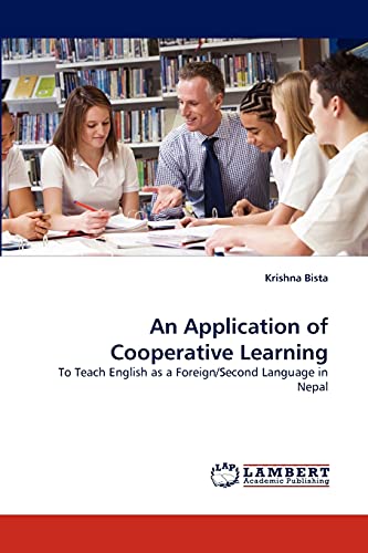 An Application of Cooperative Learning: To Teach English as a Foreign/Second Language in Nepal