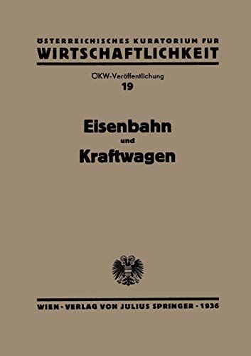 Eisenbahn und Kraftwagen: Gesamtbericht zum Problem der Arbeitsteilung und Zusammenarbeit von Eisenbahn und Kraftwagen