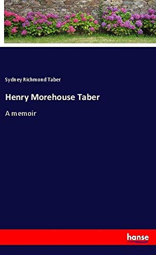 Henry Morehouse Taber: A memoir