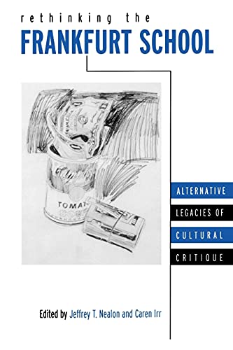 Rethinking the Frankfurt School: Alternative Legacies of Cultural Critique