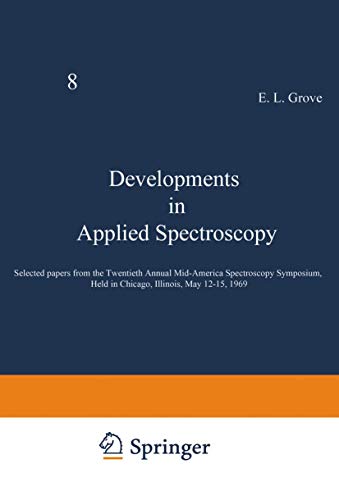 Developments in Applied Spectroscopy: Selected papers from the Twentieth Annual Mid-America Spectroscopy Symposium, Held in Chicago, Illinois, May ... in Applied Spectroscopy, 8, Band 8)