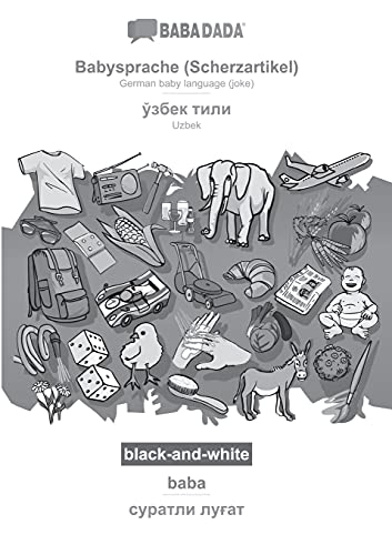 BABADADA black-and-white, Babysprache (Scherzartikel) - Uzbek (in cyrillic script), baba - visual dictionary (in cyrillic script): German baby ... Uzbek (in cyrillic script), visual dictionary